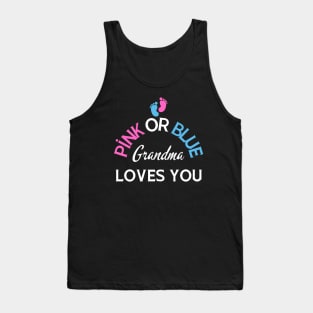 Pink Or Blue Grandma Loves You Tank Top